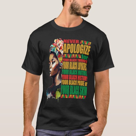Never Apologize Black African Pride Black History T-Shirt (Vorderseite)