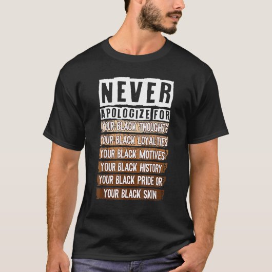 Never Apologize Black History Month BLM Melanin Pr T-Shirt (Vorderseite)