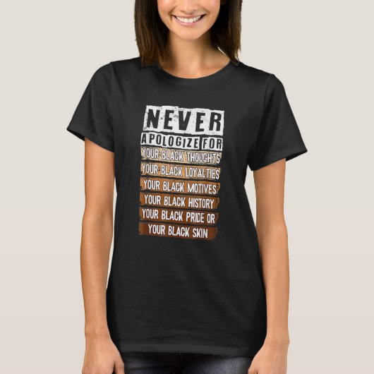 Never Apologize Black History Month BLM Melanin Pr T-Shirt (Vorderseite)