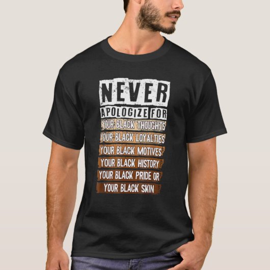 Never Apologize Black History Month BLM Melanin Pr T-Shirt (Vorderseite)