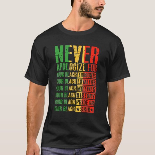 Never Apologize For Your Blackness Black History P T-Shirt (Vorderseite)