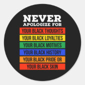 Never Apologize For Your Blackness - Black History Runder Aufkleber (Vorderseite)