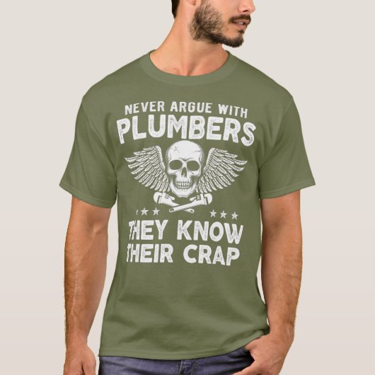 Never Argue With Plumbers Funny Plumber meme T-Shirt (Vorderseite)