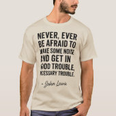 Never Be Afraid to Get in Good Trouble, John Lewis T-Shirt (Vorderseite)