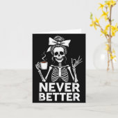 Never Better Skeleton Mom Drinking Coffee Hallowee Karte (Gelbe Blume)