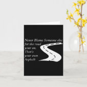 Never Blame Someone Else For The Road Thats Your O Karte (Gelbe Blume)