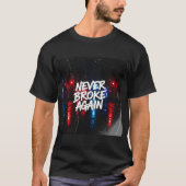 "Never Broke Again" Gritty Urban T - Shirt - Edgy (Vorderseite)