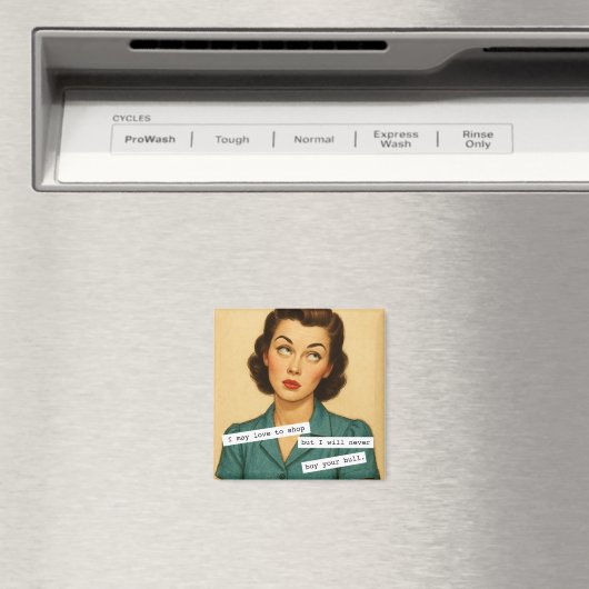 Never Buy Your Bull Snarky Magnet (In Situ (Geschirrspüler))