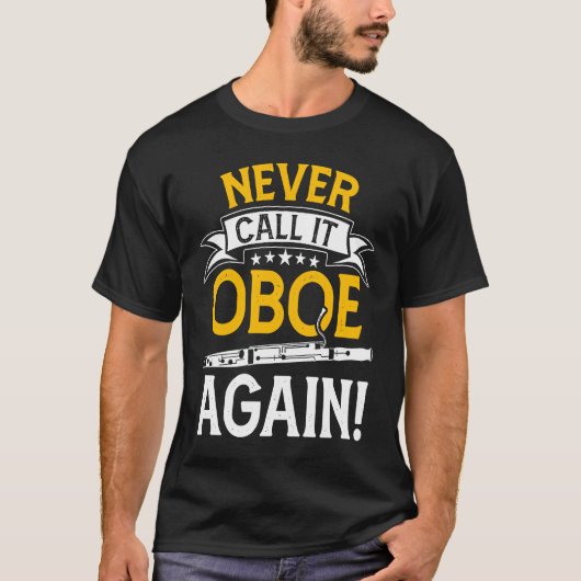 Never Call It Oboe Again Bassoon Players Bassooni T-Shirt (Vorderseite)