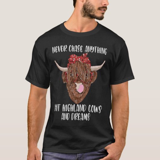 never chase anything highland cows highland cattle T-Shirt (Vorderseite)