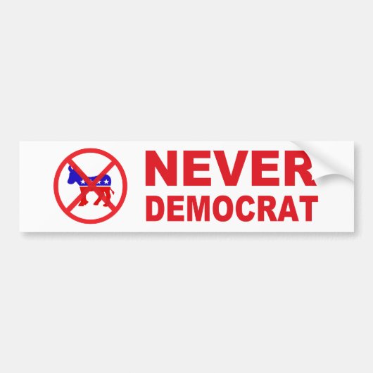 Never Democrat Autoaufkleber (Vorne)