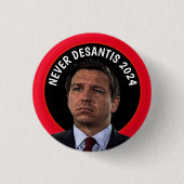 Never DeSantis 2024 Button (Vorderseite)