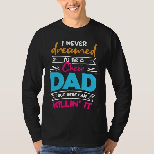 Never Dreamed I'd Be A Cheer Dad Biggest Fan Cheer T-Shirt (Vorderseite)