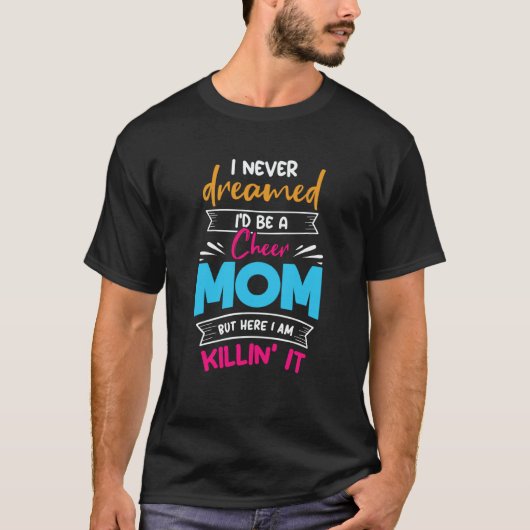 Never Dreamed I'd Be A Cheer Mom Biggest Fan Cheer T-Shirt (Vorderseite)