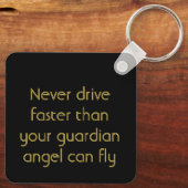 Never Drive faster than ANGEL Keychain Schlüsselanhänger (Rückseite)