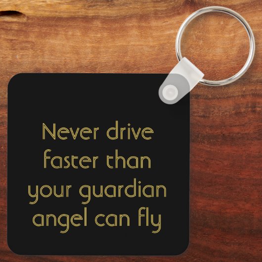 Never Drive faster than ANGEL Keychain Schlüsselanhänger (Rückseite)