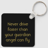 Never Drive faster than ANGEL Keychain Schlüsselanhänger (Rückseite)