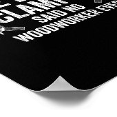 Never Enough Clamps Funny Joinery Woodworking Men Poster (Ecke)