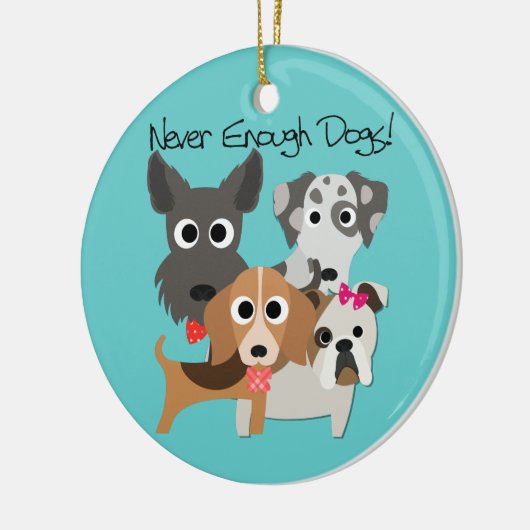 Never Enough Dogs Keramik Ornament (Links)