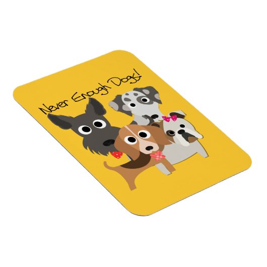 Never Enough Dogs Magnet (Rechte Seite)