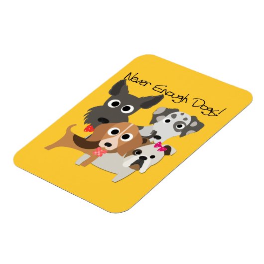 Never Enough Dogs Magnet (Linke Seite)