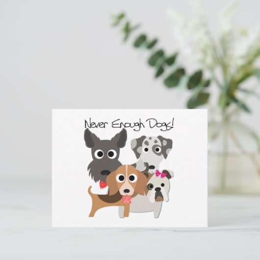 Never Enough Dogs Postkarte (Stehend Vorderseite)