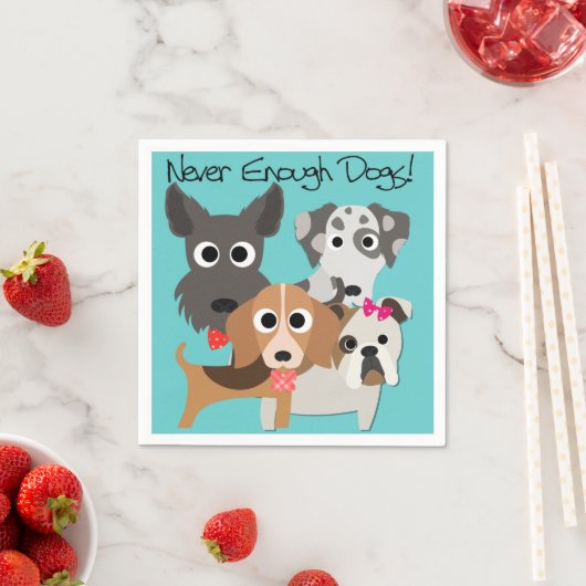 Never Enough Dogs Serviette (Beispiel)