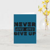 Never Ever Give Up Insrational Motivational Quotes Karte (Gelbe Blume)
