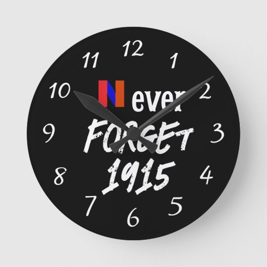 Never Forget 1915 Clock Runde Wanduhr (Vorderseite)