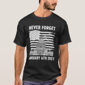 Never Forget January 6th 2021 T-Shirt (Vorderseite)