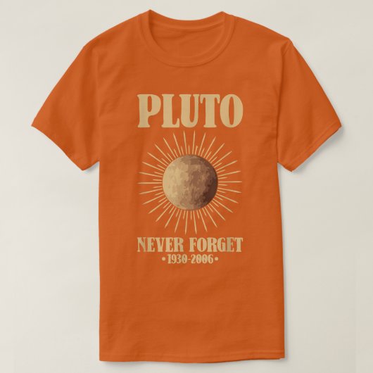 Never Forget Pluto Astronomy Space Planet Science T-Shirt (Design vorne)