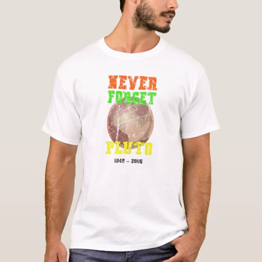 Never Forget Pluto Remember Fan Design T-Shirt (Vorderseite)