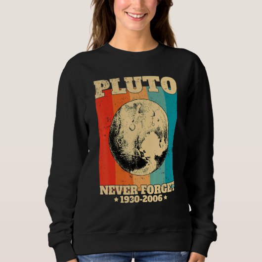 Never Forget Pluto Retro Space Science Sweatshirt (Vorderseite)
