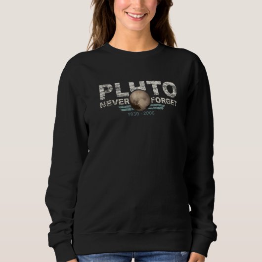 Never Forget Pluto Retro Style Space Sweatshirt (Vorderseite)