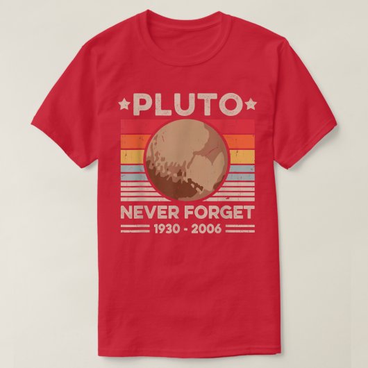 Never Forget Pluto Shirts Funny Retro Planet Space (Design vorne)
