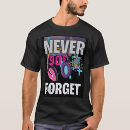 Never Forget the 90s Retro Art Print T-Shirt