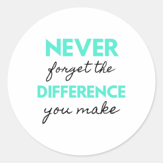 Never Forget The Difference You Make 2 Runder Aufkleber (Vorderseite)