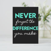 Never Forget the Difference You Make Dankeskarte (Stehend Vorderseite)