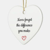 Never Forget The Difference You Make Keramik Ornament (Links)