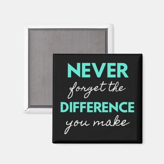 Never Forget the Difference You Make Magnet (Vorderseite/Rückseite)