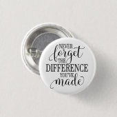 Never Forget the Difference You’ve Made Button (Vorne & Hinten)