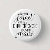 Never Forget the Difference You’ve Made Button (Vorderseite)