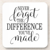 Never Forget the Difference You’ve Made Getränkeuntersetzer (Vorderseite)