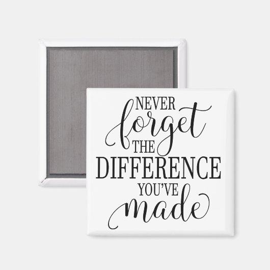 Never Forget the Difference You’ve Made Magnet (Vorderseite/Rückseite)