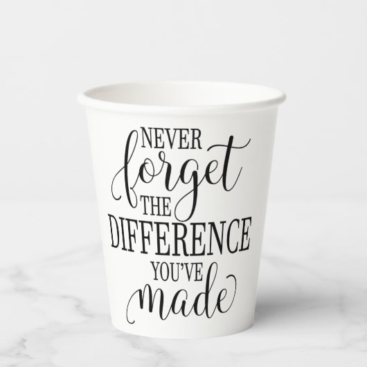 Never Forget the Difference You’ve Made Pappbecher (Vorderseite)