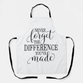 Never Forget the Difference You’ve Made Schürze (Vorderseite)