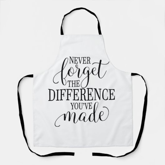 Never Forget the Difference You’ve Made Schürze (Vorderseite)