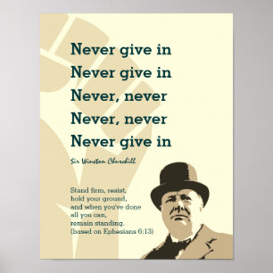 NEVER GIVE IN Churchill STAND FIRM Ephesians 6 Poster