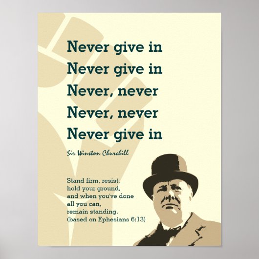NEVER GIVE IN Churchill | STAND FIRM Ephesians 6 Poster (Vorne)
