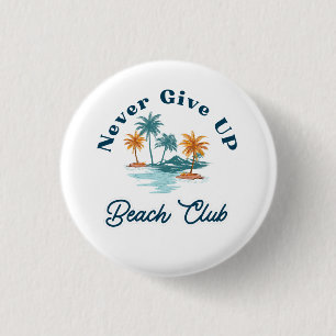 Never Give Up Beach Club Vintage Palmen Button